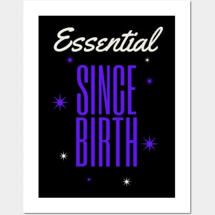 ESSENTIAL SINCE BIRTH Posters and Art